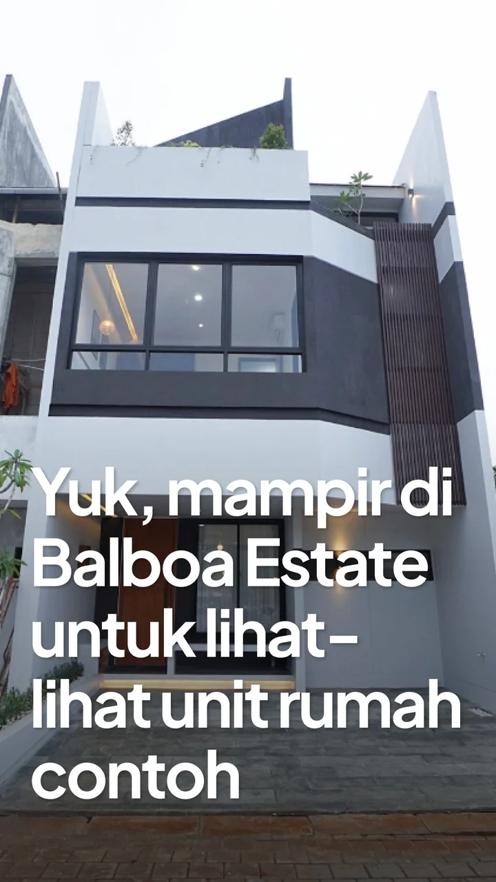 Yuk, mampir ke Balboa Estate untuk lihat-lihat unit rumah contoh